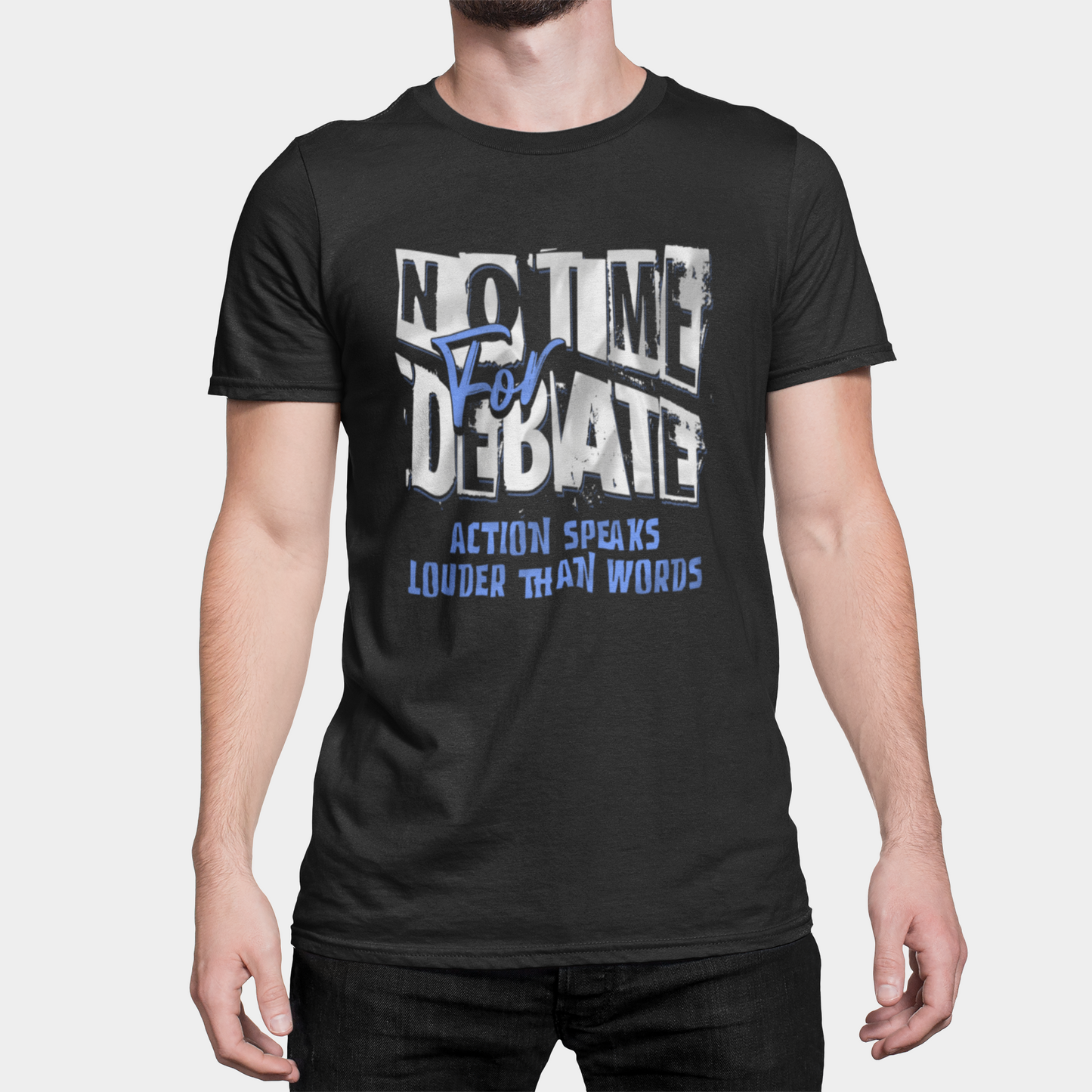 Tricou Unisex „No Time For Debate” – Cadoul ideal pentru oameni de acțiune și antreprenori - PrintPop