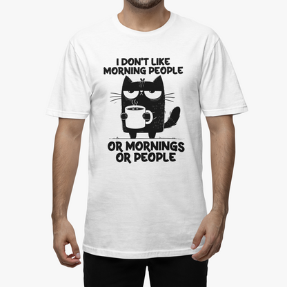 Tricou Unisex  I Don't Like Morning People