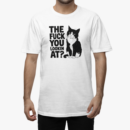 Tricou Unisex The F**k You Lookin At? - PrintPop