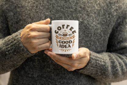 Cana Ceramică cu Mesaj – „Coffee is Always a Good Idea”