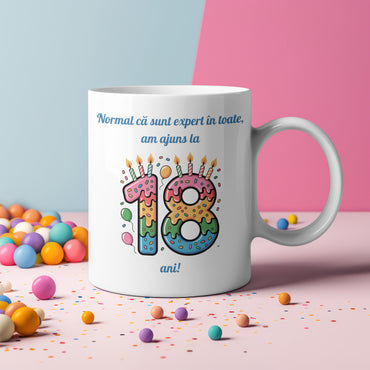 Cană ceramică cu mesaj - Normal ca sunt expert, am 18 ani